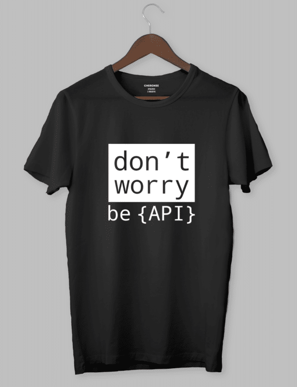 Футболка з прикольним дизайном «don`t worry be API»