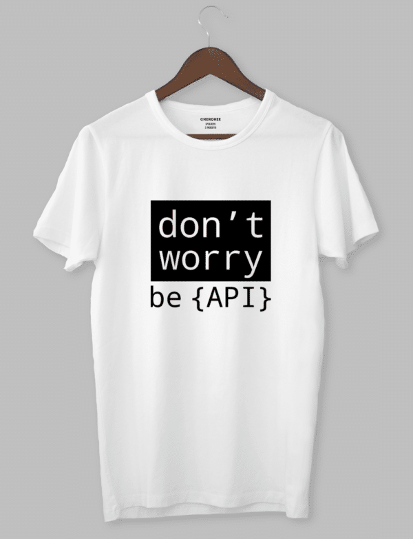 Футболка з прикольним дизайном «don`t worry be API»