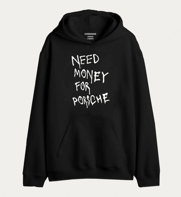 Худі толстовка з прикольним принтом "NEED MONEY FOR PORSCHE"