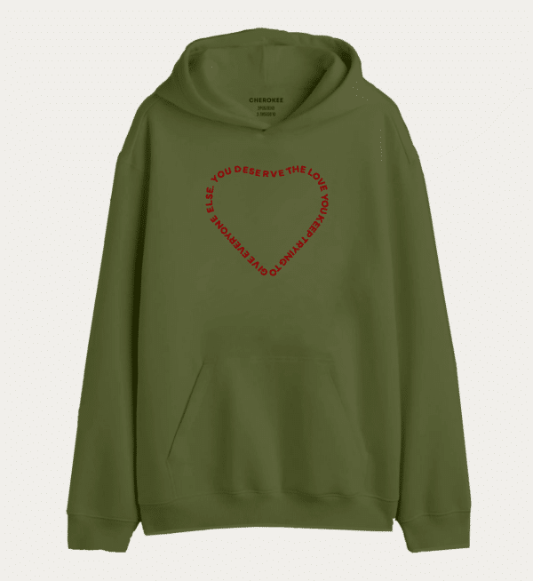 Толстовка з принтом "YOU DESERVE THE LOVE YOU KEEP TRYING TO GIVE EVERYONE ELSE."