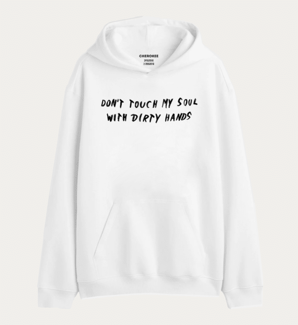 Толстовка з прикольним дизайном "DON'T TOUCH MY SOUL WITH DIRTY HANDS"