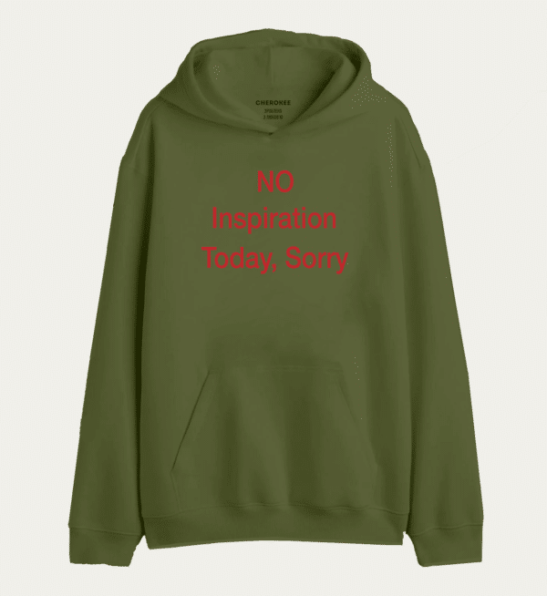Толстовка з дизайном "NO Inspiration Today, Sorry"