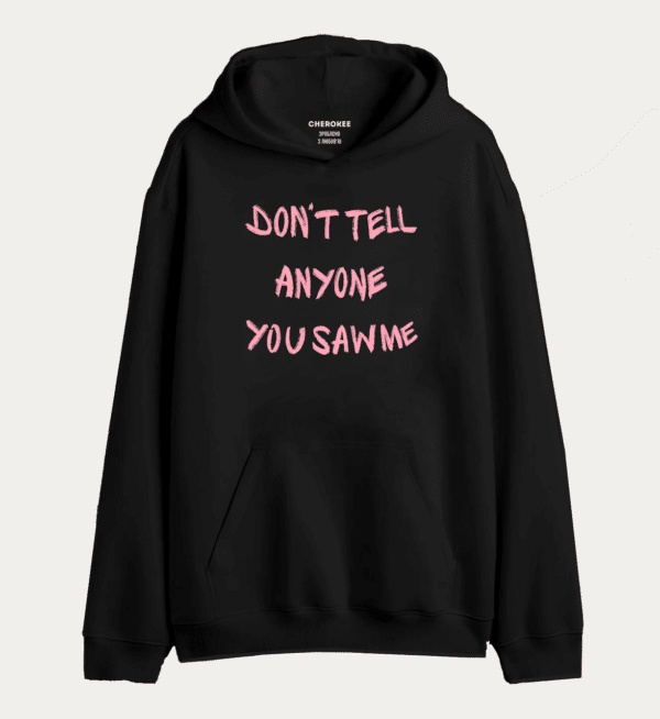 Толстовка з дизайном "DON'T TELL ANYONE YOU SAWME"