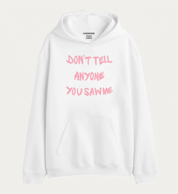 Толстовка з дизайном "DON'T TELL ANYONE YOU SAWME"