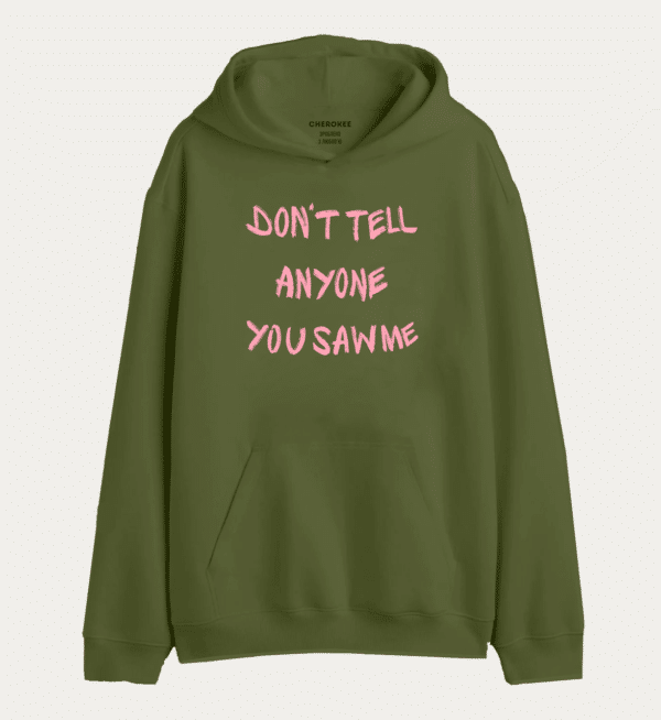 Толстовка з дизайном "DON'T TELL ANYONE YOU SAWME"