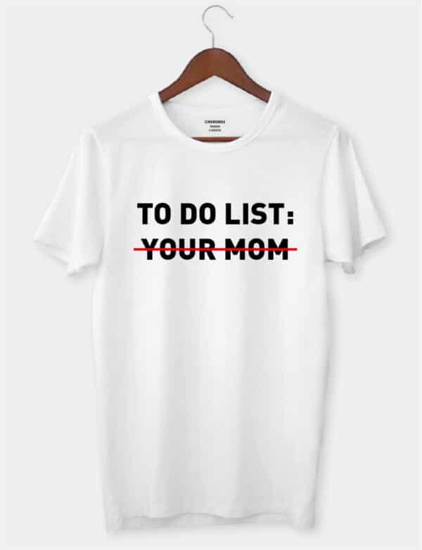 Футболка з приколом "To do list: your mom"
