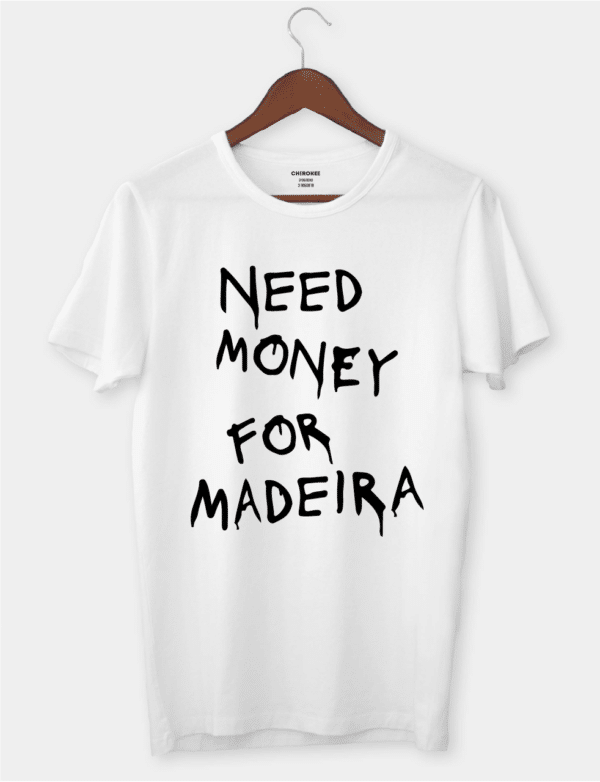 Футболка жіноча "Need money for Madeira"