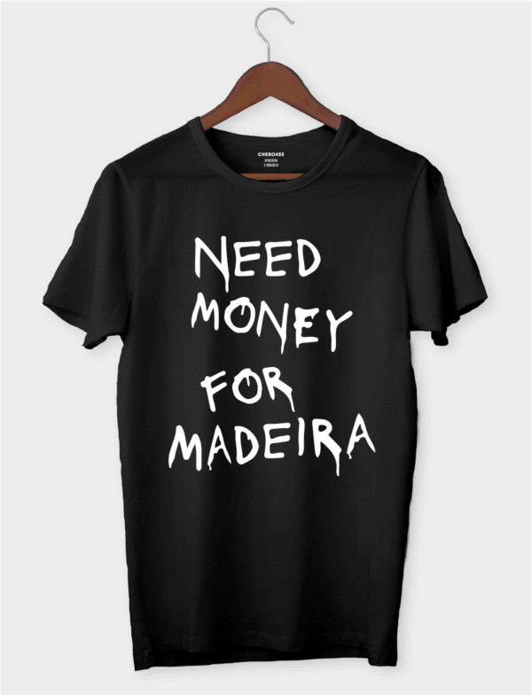 Футболка жіноча "Need money for Madeira"