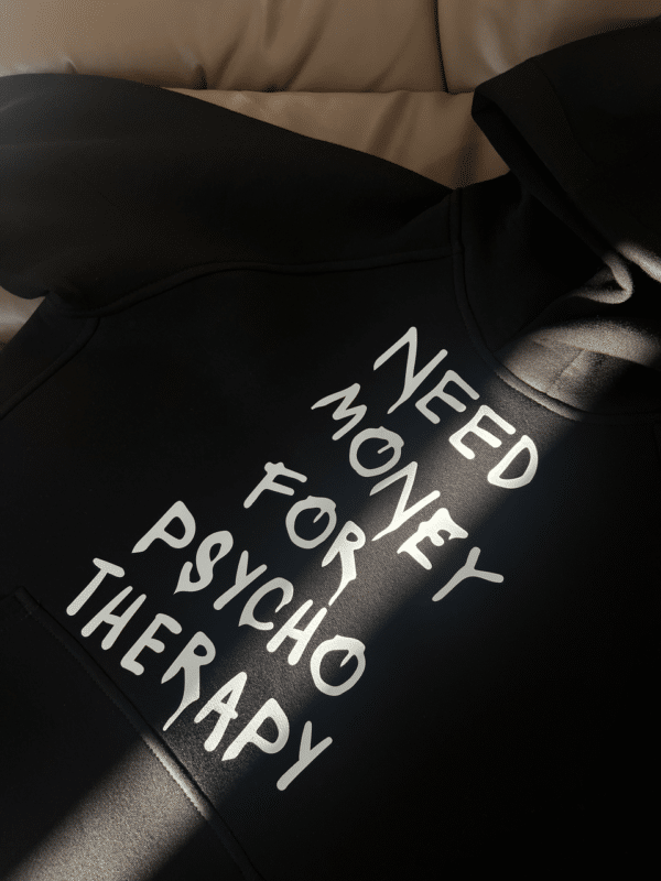 Худі унісекс з принтом "Need money for psycho therapy"