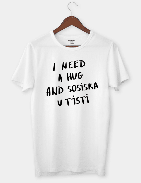 Футболка з принтом "I Need a Hug and Sosiska v Tisti"