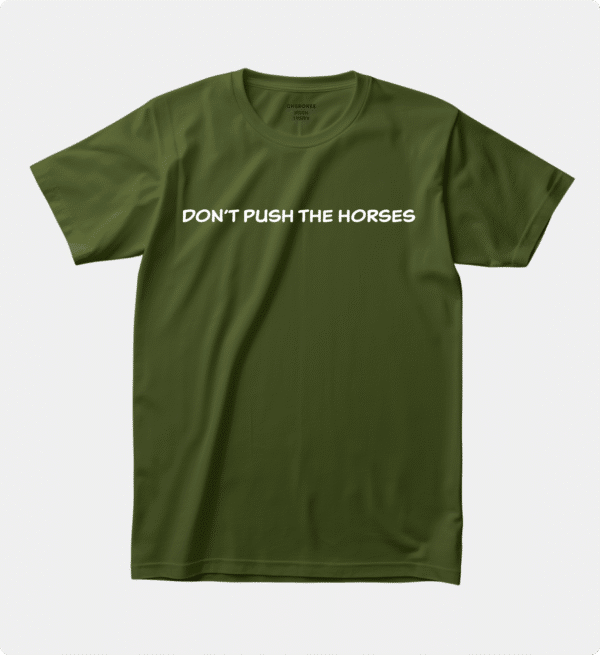 Футболка з прикольним написом "Don't push the horses"