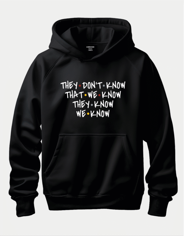 Худі з принтом "THEY DON'T KNOW THAT WE KNOW THEY KNOW WE KNOW”