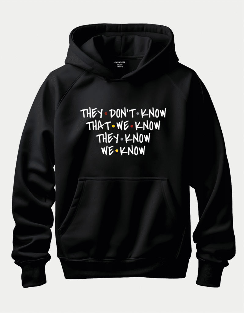 Худі з принтом “THEY DON’T KNOW THAT WE KNOW THEY KNOW WE KNOW”