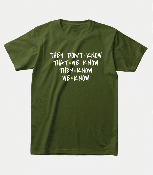 Футболка з цитатою з “Друзів” — "THEY DON'T KNOW THAT WE KNOW THEY KNOW WE KNOW”