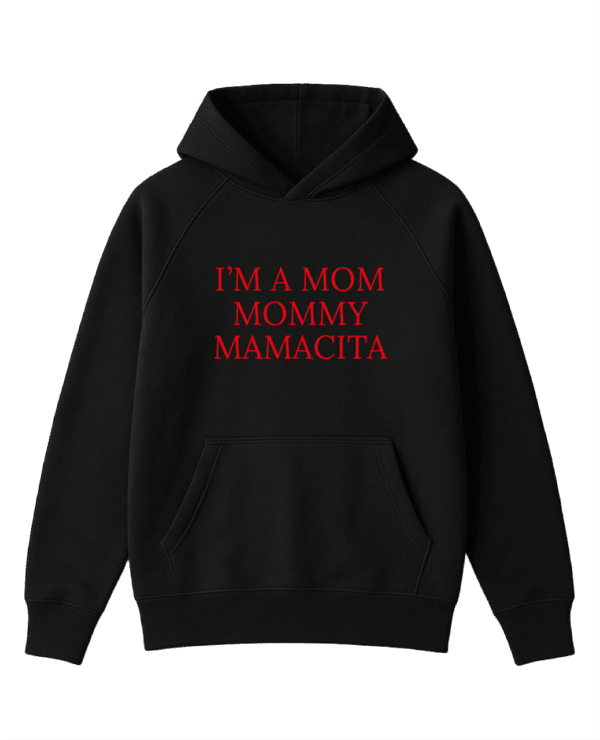 Худі на подарунок для мами "I`M A MOM MOMMY MAMACITA"