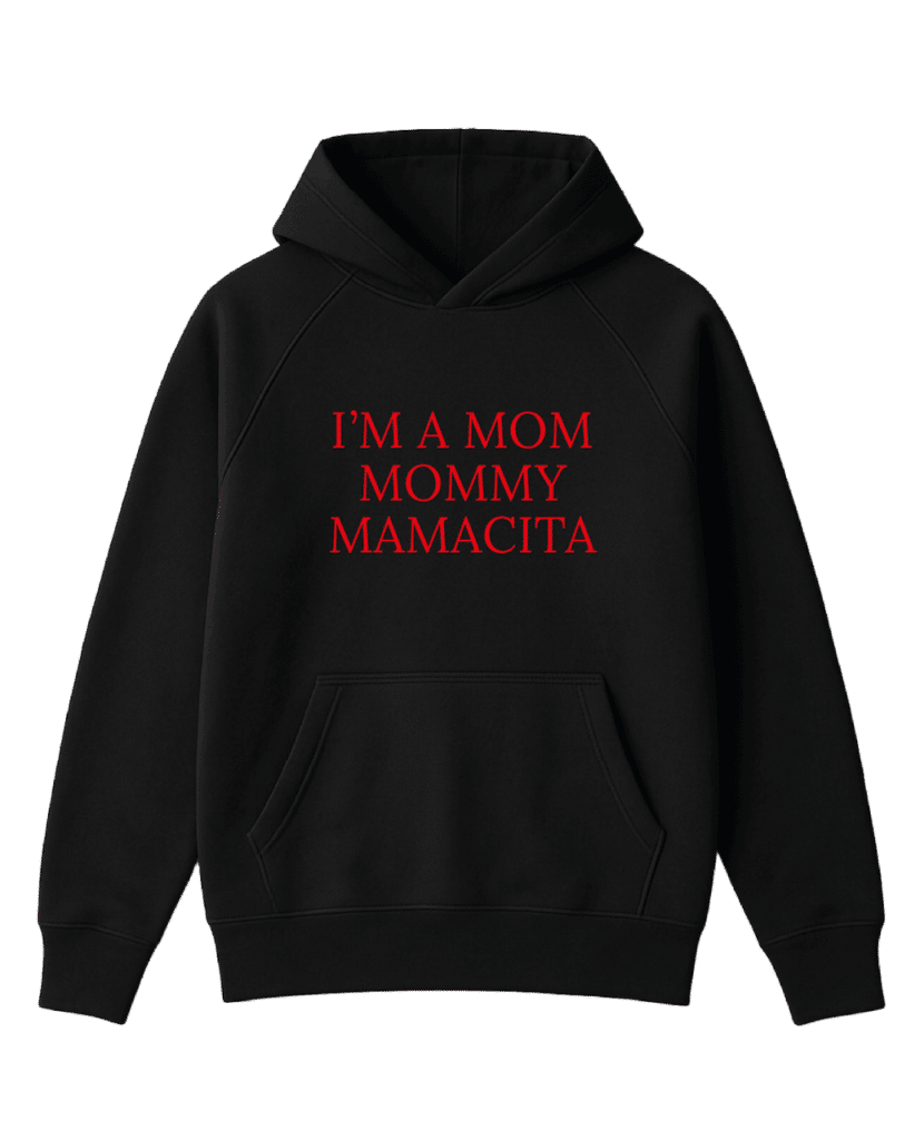 Худі на подарунок для мами “I`M A MOM MOMMY MAMACITA”