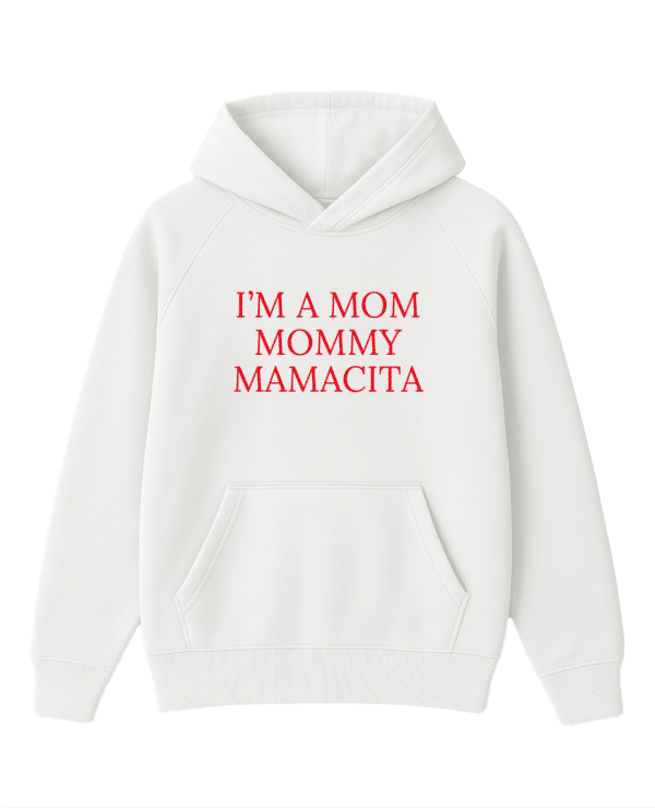 Худі на подарунок для мами "I`M A MOM MOMMY MAMACITA"