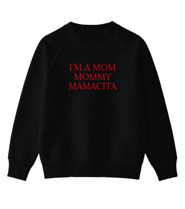 Світшот на подарунок для мами "I`M A MOM MOMMY MAMACITA"